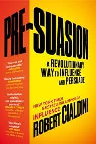 Pre-Suasion : A Revolutionary Way to Inf - Robert Cialdini, Random House Business 1