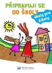 Připravuji se do školy - úkoly pro šikuly - autor neuvedený 1