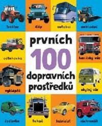 Prvních 100 dopravních prostředků - autor neuvedený