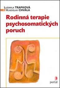 Rodinná terapie psychosomatických poruch - Ludmila Trapková, Vladislav Chvála