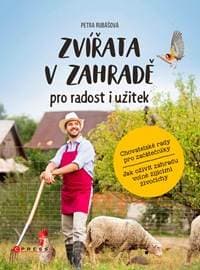 Zvířata v zahradě - pro radost i užitek - Petra Rubášová 1