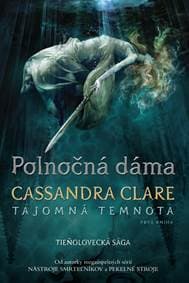 Polnočná dáma (Tajomná temnota 1) - Cassandra Clare 1