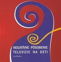 Negatívne pôsobenie televízie na deti - Luc Berrou 1