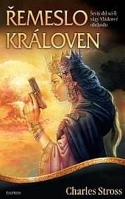 Vládcové obchodu 6 - Řemeslo královen - Stross Charles