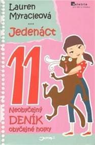 Jedenáct - Neobyčejný deník obyčejné hol - Myracleová Lauren