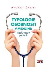Typologie osobnosti v medicíně: lékaři, sestry, pacienti - Michal Čakrt 1