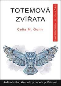 Totemová zvířata - Gunn Celia M.