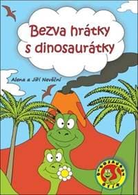 Bezva hrátky s dinosaurátky - Alena a Jiří Nevěční 1