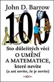 Sto důležitých věcí o umění a matematice, které nevíte - John D. Barrow 1