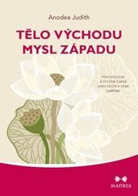 Tělo Východu, mysl Západu - Psychologie a systém čaker jako cesta k sobě samému - Anodea Judith 1