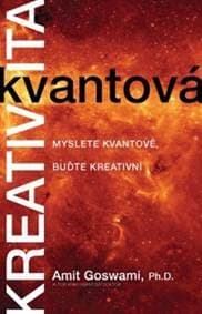 Kvantová kreativita - Amit Goswami 1
