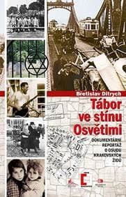 Tábor ve stínu Osvětimi - Břetislav Ditrych 1