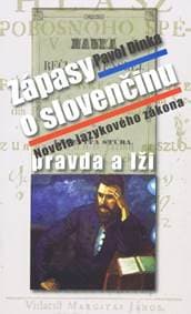 Zápasy o slovenčinu: pravda a lži - Dinka Pavol 1