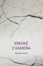 Krehké z kameňa - Daniš Miroslav 1