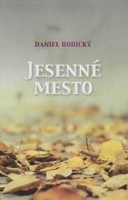Jesenné mesto - Bodický Daniel 1