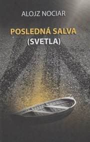 Posledná salva (svetla) - Nociar Alojz 1