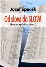 Od slova do SLOVA - Jozef Špaček 1