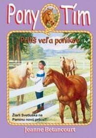 Príliš veľa poníkov (Pony Tím 6) - Betancourt Jeanne 1