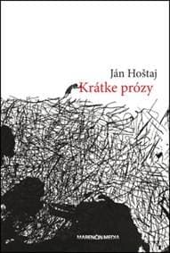Krátke prózy - Ján Hoštaj 1