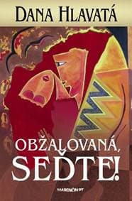 Obžalovaná, seďte! - Dana Hlavatá 1