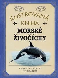 Ilustrovaná kniha - Morské živočíchy - Jackson Tom