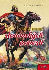 Veľká kniha slovenských povestí - Kuglerová Zuzana