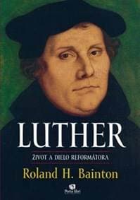 Luther – život a dielo reformátora - Bainton Roland H. 1
