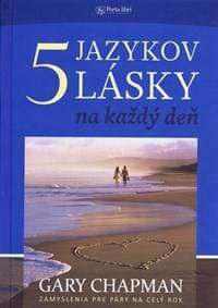 Päť jazykov lásky na každý deň - Chapman Gary