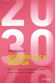 Rozhodujúca dekáda - Meg Jayová 1