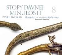 Stopy dávnej minulosti 8 (Slovensko v čase tureckých vojen) - Pavel Dvořák 1