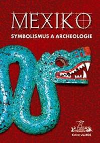 Mexiko Symbolismus a archeologie - autor neuvedený