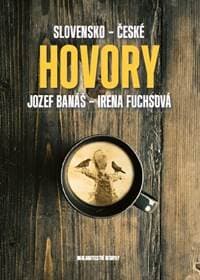 Slovensko - české hovory - Jozef Banáš, Irena Fuchsová 1