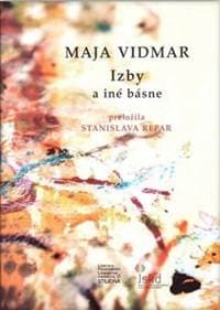 Izby a iné básne - Maja Vidmar 1
