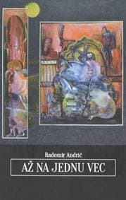 Až na jednu vec - Andrić Radomír 1