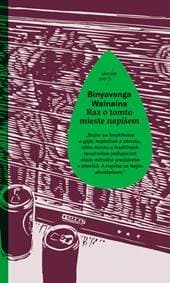 Raz o tomto mieste napíšem - Binyavanga Wainaina 1