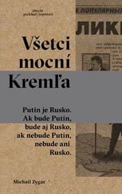 Všetci mocní Kremľa - Michail Zygar 1