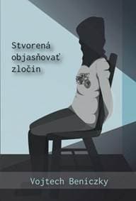 Stvorená objasňovať zločin - Beniczky Vojtech 1
