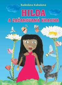 Hilda a začarovaná krajina - Radoslava Kabaňová 1