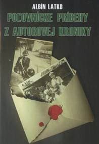 Poľovnícke príbehy z autorovej kroniky - Albín Latko 1