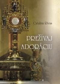 Prežívaj adoráciu - Catalina Rivas 1