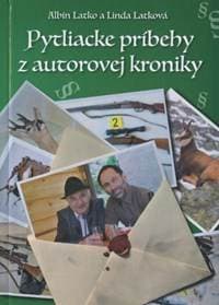 Pytliacke príbehy z autorovej kroniky - Albín Latko, Linda Latková