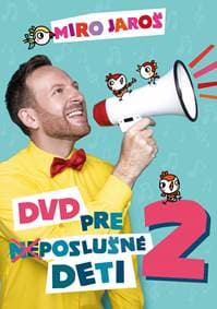 Miro Jaroš: DVD pre (ne)poslušné deti 2 - Miro Jaroš
