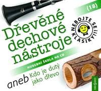 Nebojte se klasiky! 18 Dřevěné dechové nástroje aneb Kdo je dutý jako dřevo - CD - CD 1