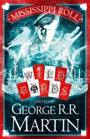 Mississippi Roll: Wild Cards - George R. R. Martin, Harper Voyager 1