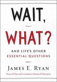 Wait, What - James E. Ryan, HarperOne 1