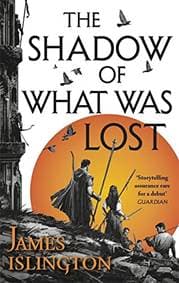 The Shadow of What Was Lost - James Islington, Orbit