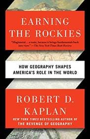 Earning The Rockies - Robert D. Kaplan, Random House Books 1