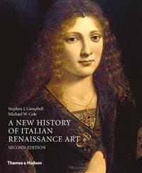 A New History of Italian Renaissance Art (2E) - Stephen Campbell, Michael Cole, Thames & Hudson 1