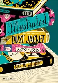 The Illustrated Dust Jacket 1920-1970 - Martin Salisbury, Thames & Hudson