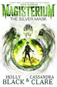 Magisterium: The Silver Mask - Cassandra Clare, Holly Black, Corgi Childrens 1